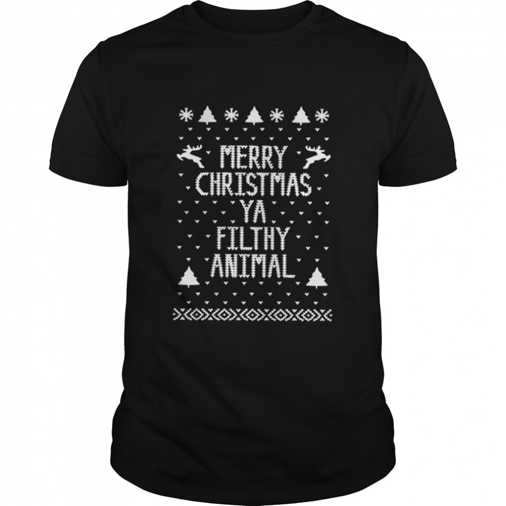 Iconic Saying Ya Filthy Animal Merry Christmas shirt