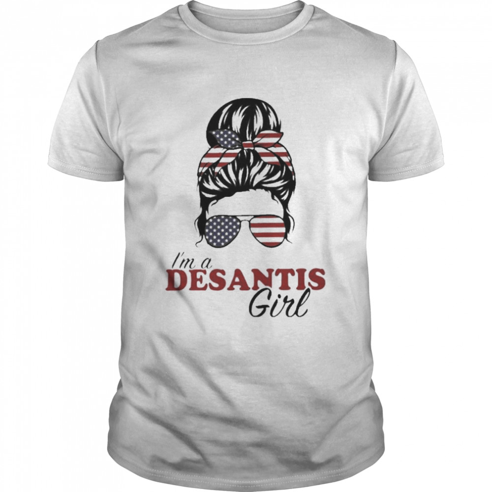 I’m A Desantis Girl Messy Bun Us Flag Shirt