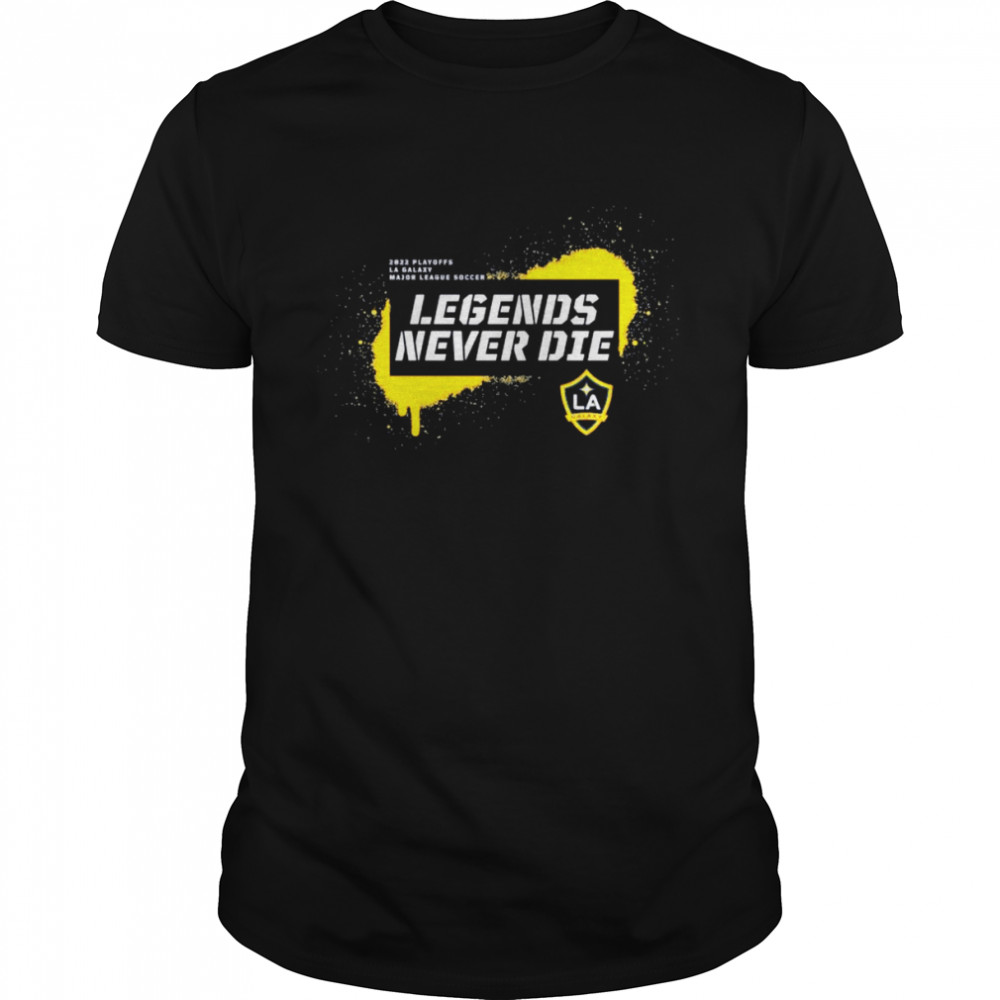 LA Galaxy 2022 Playoffs Major League Soccer Legends Never Die shirt