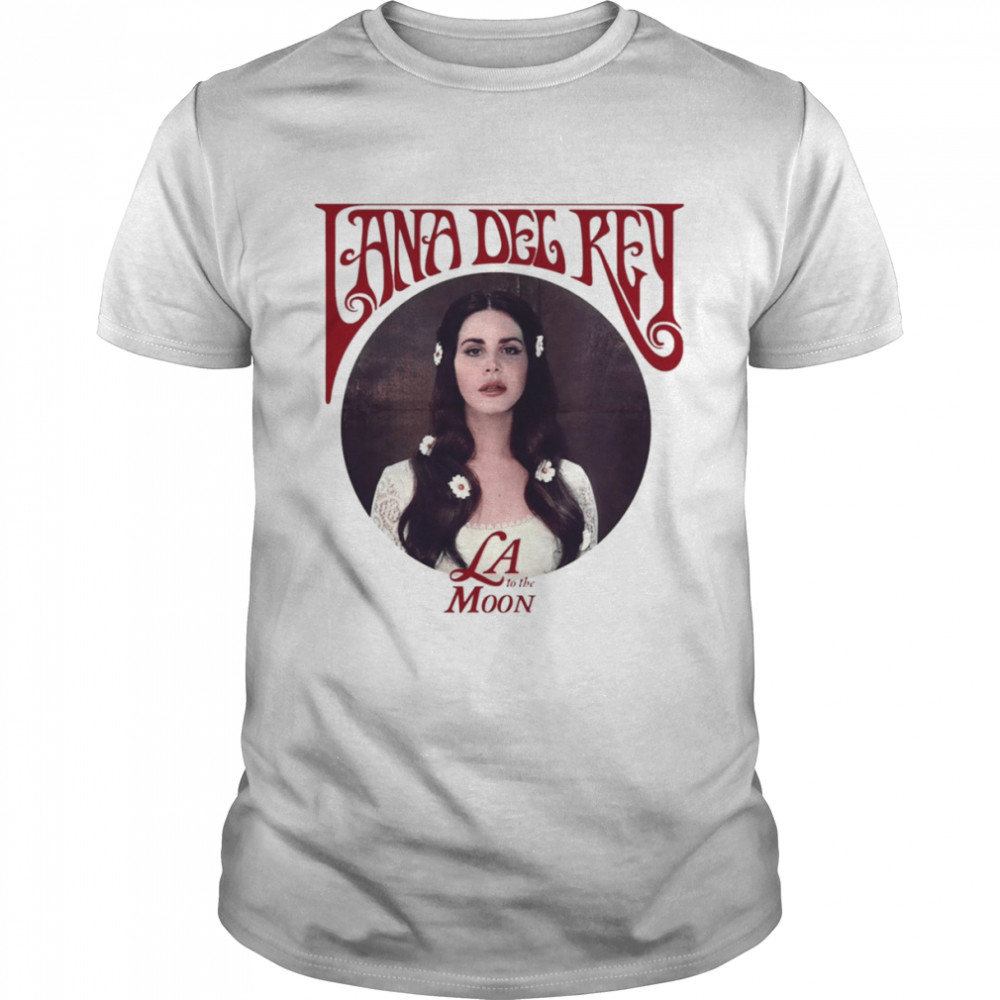 Lana Del Rey La To The Moon shirt