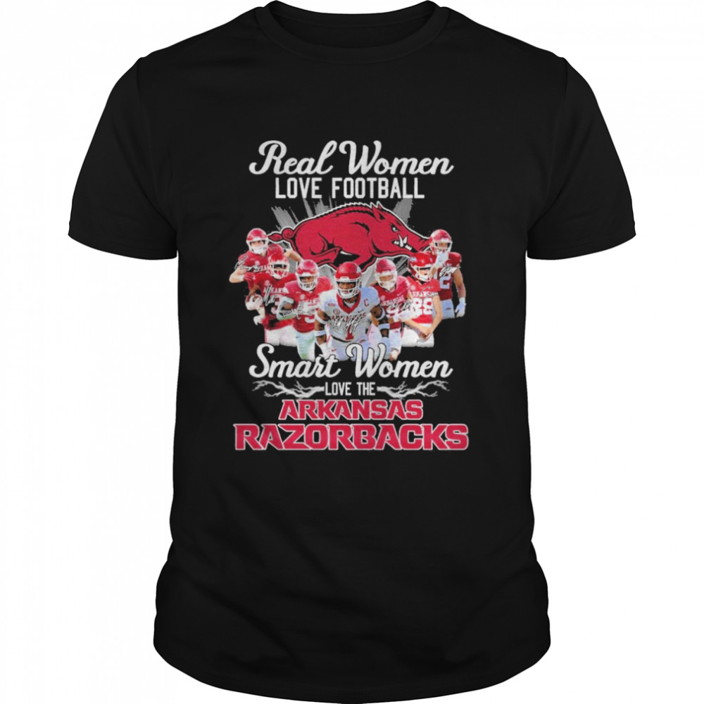 Real Women Love Football Smart Women Love The Arkansas Razorbacks Signatures t-shirt