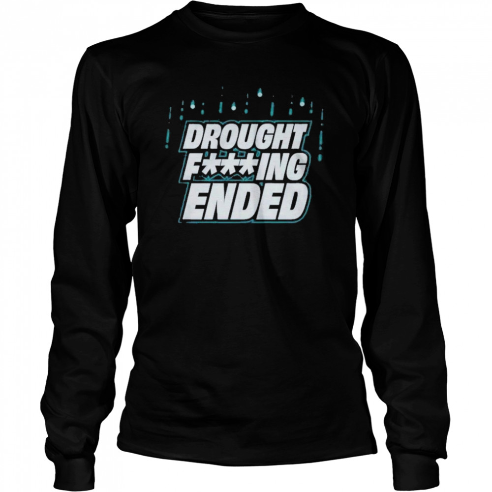 Seattle Mariners Drought Fucking Ended  Long Sleeved T-shirt