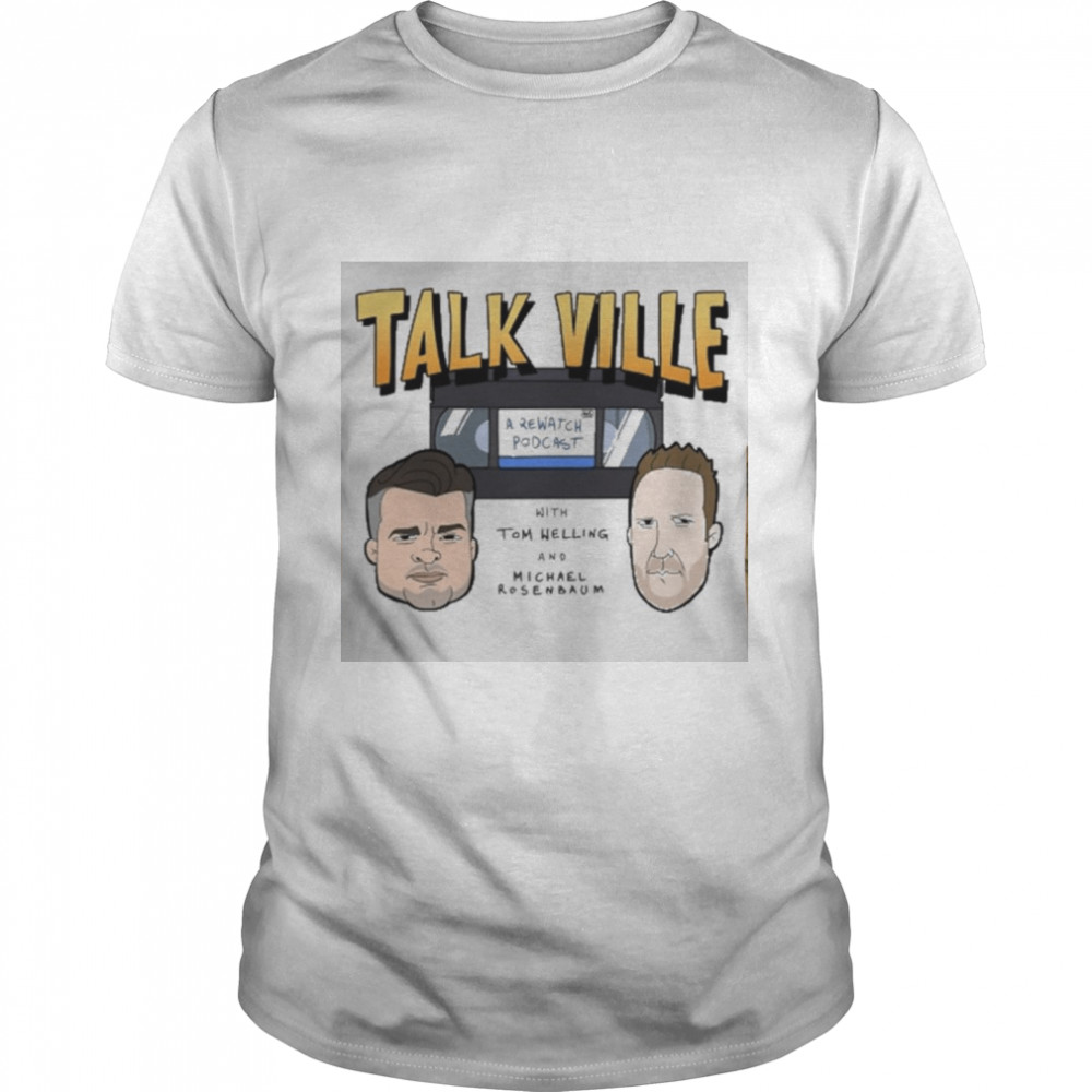 Talkville Tom Welling And Michael Rosenbaum Shirt