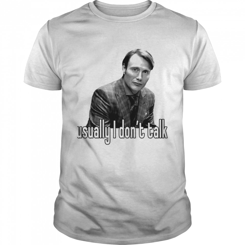 Usually I Don’t Talk Mads Mikkelsen shirt