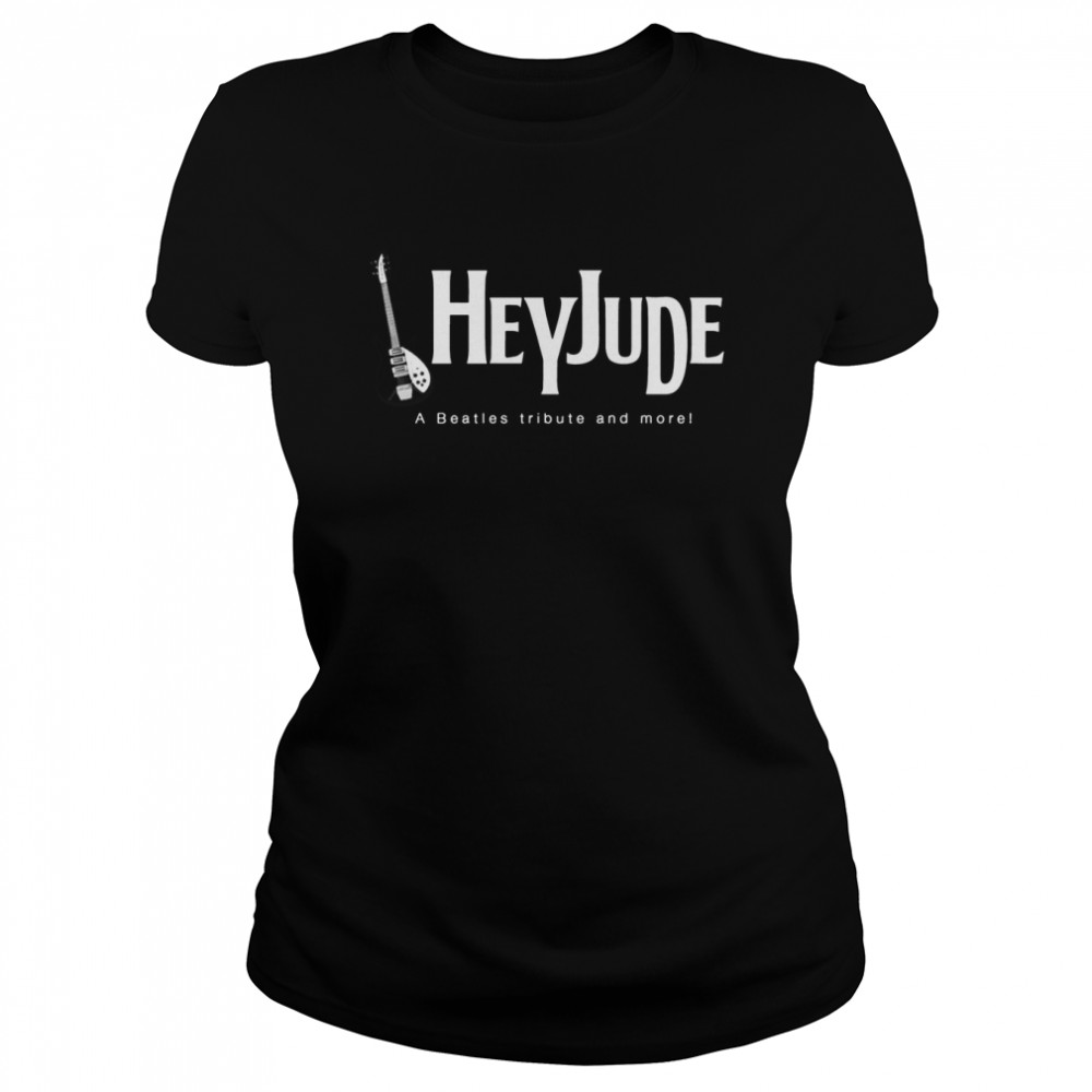 A Beatles Tribute And More Hey Jude shirt Classic Women's T-shirt