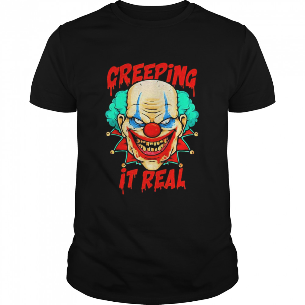 Creeping it real creepy clown face halloween trick or treat shirt