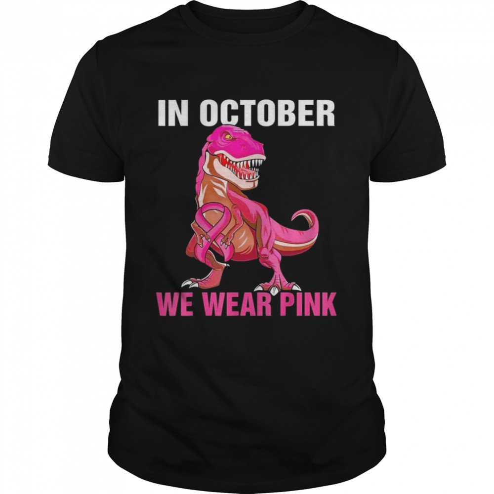 In October We Wear Pink Breast Cancer Trex Dino Kids Toddler T-Shirt