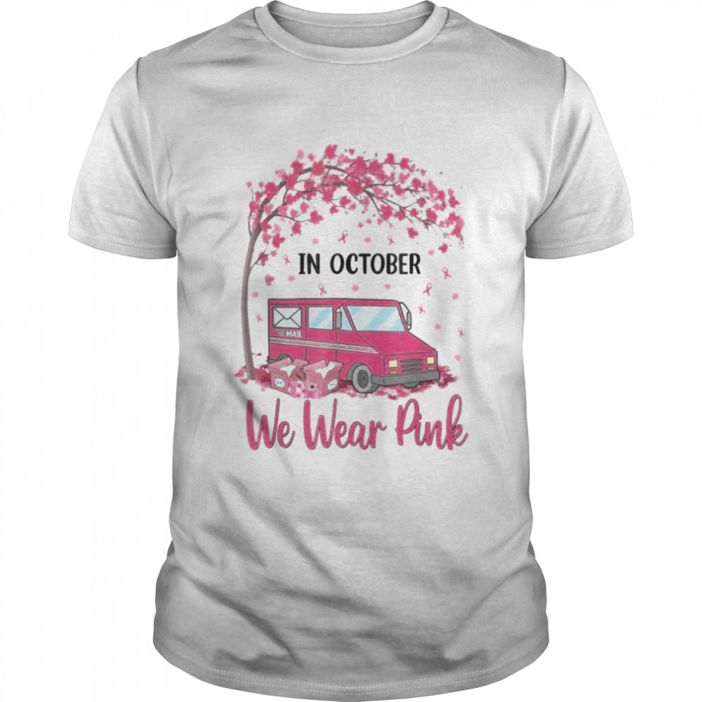 In October We Wear Pink Mail Carrier Postal Workers Shirt