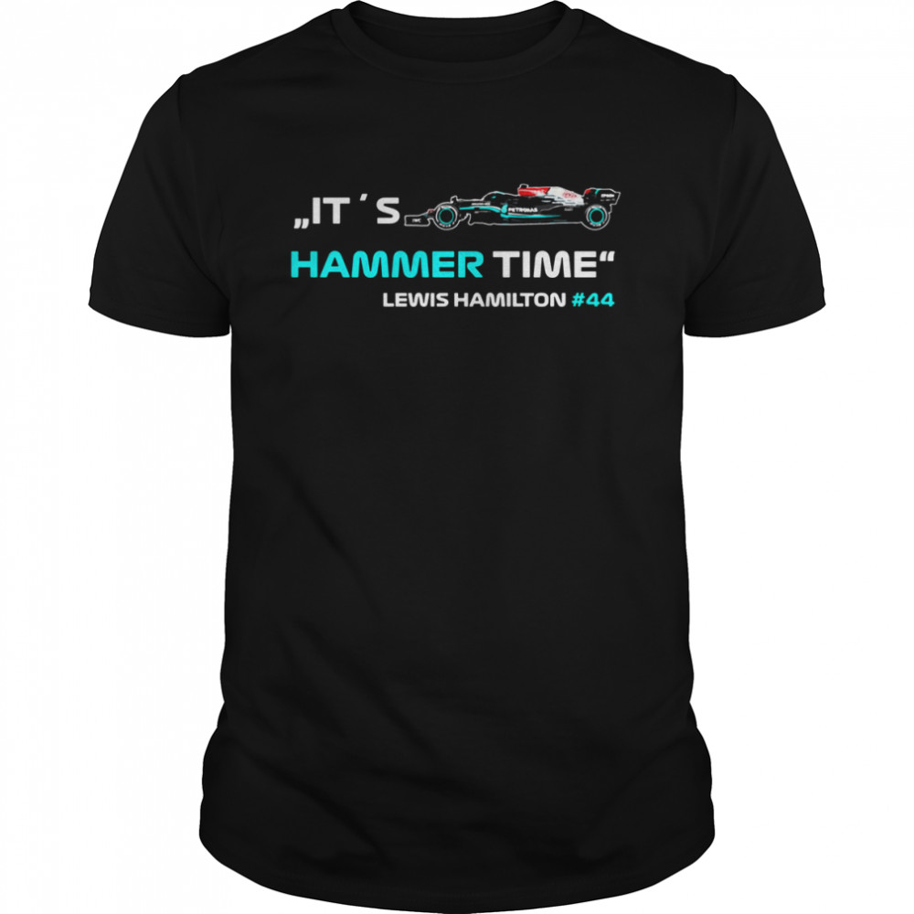 It´s Hammer Time 44 Lewis Hamilton Formula 1 shirt