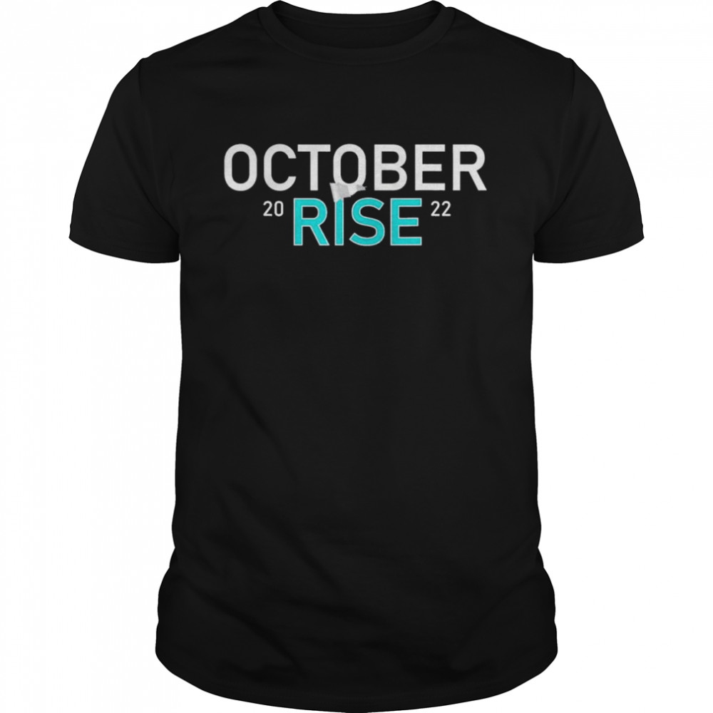 Mariners october rise 2022 Shirt