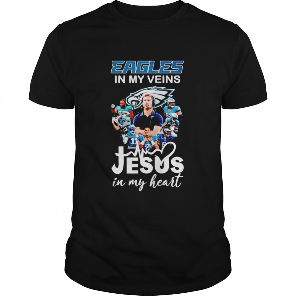 Philadelphia Eagles In my veins Jesus in my heart signatures shirt