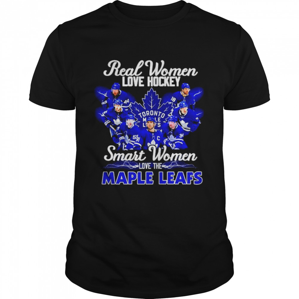 Real women love hockey smart women love the Toronto Maple Leafs shirt