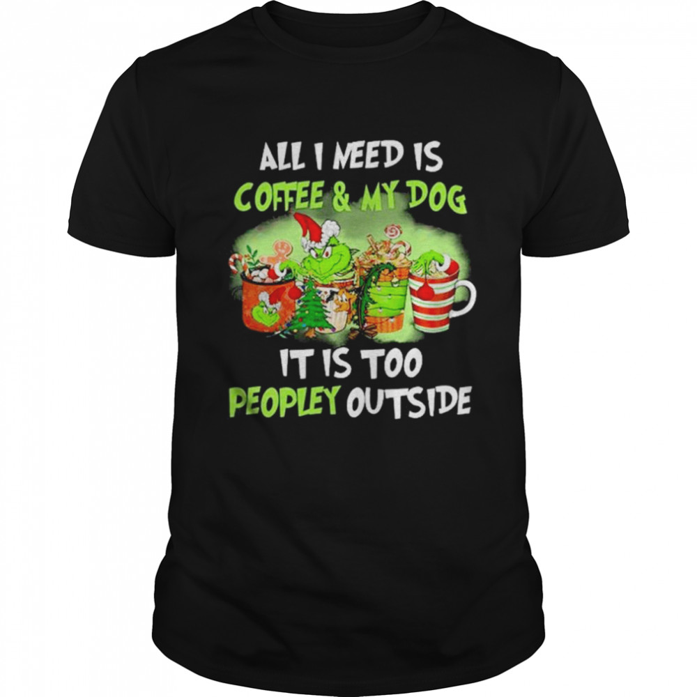 Santa Grinch all I need is Coffee and my Dog it is too peopley outside Merry Christmas shirt