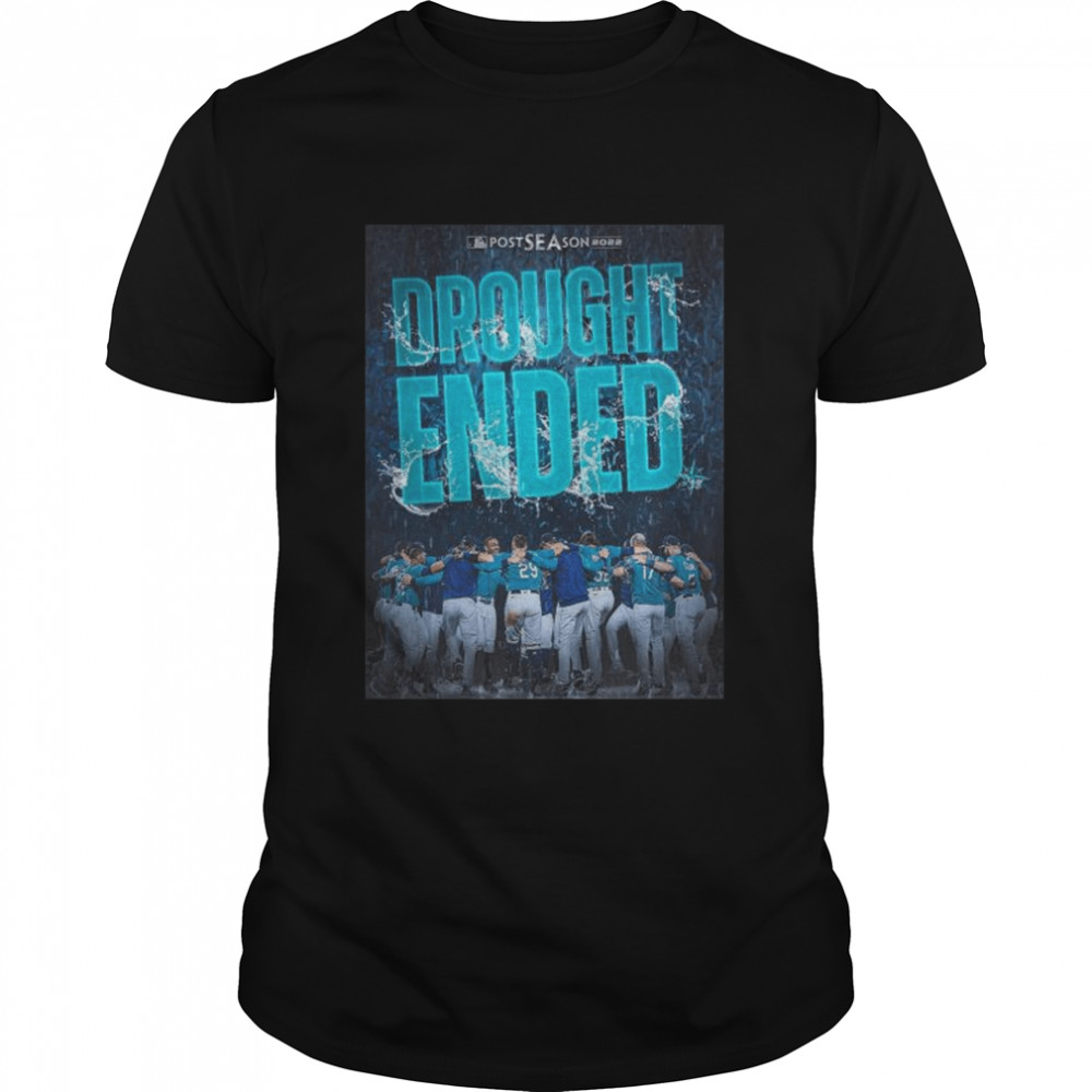 Seattle mariners drought ended mlb postseason 2022 shirt