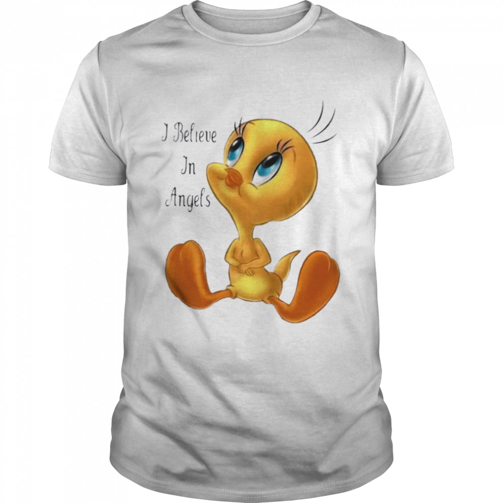 Tweety I believe in angels shirt