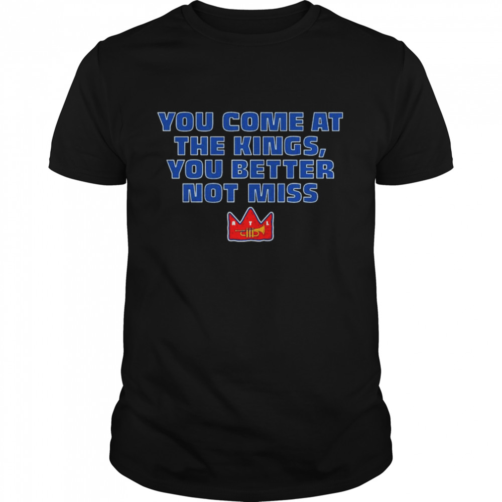 You come at the kings you better not miss Atlanta Braves shirt