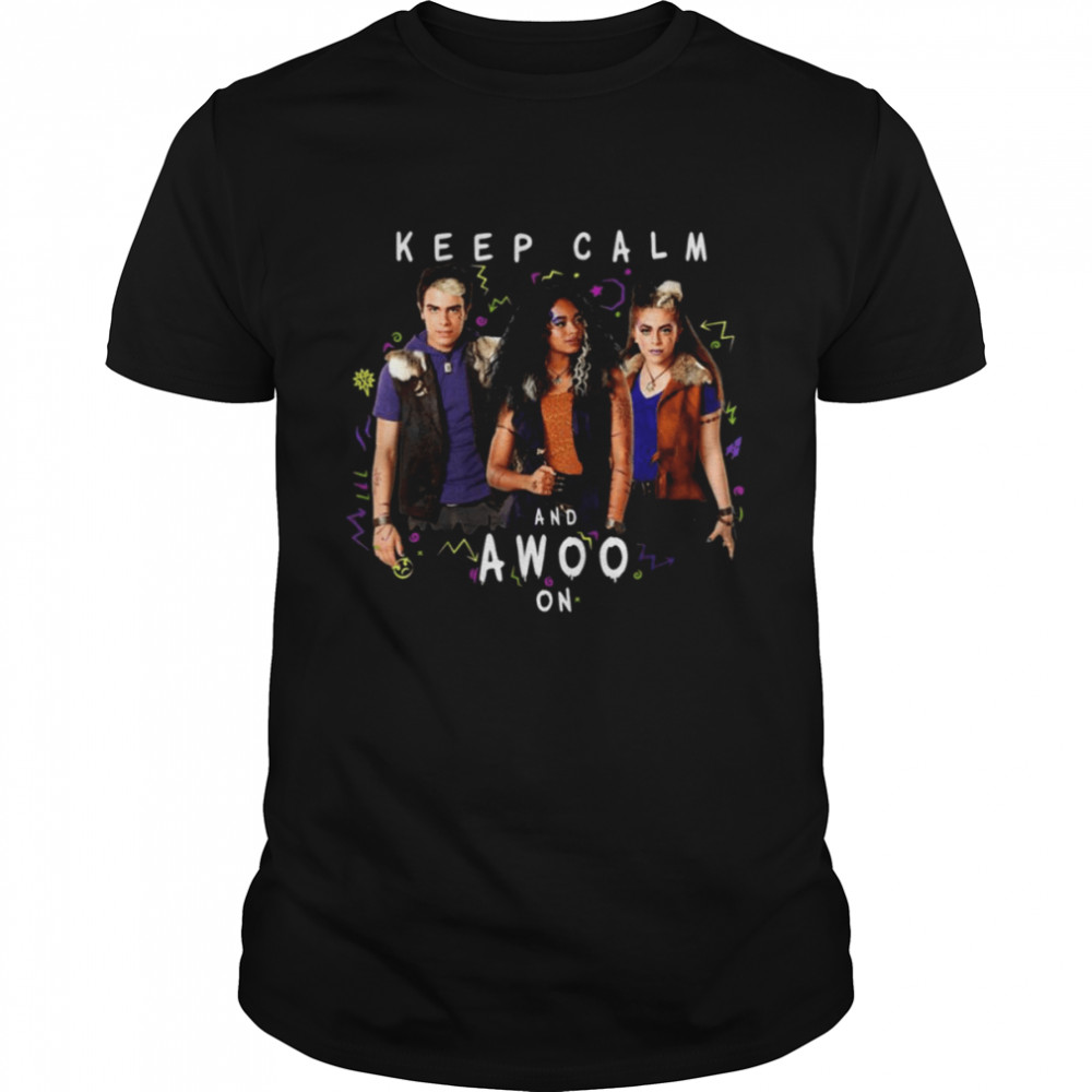 Zombies 2 Keep Calm And Awoo On shirt