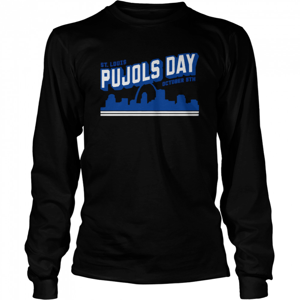 Albert Pujols Pujols Day October 5th St. Louis Cardinals shirt Long Sleeved T-shirt