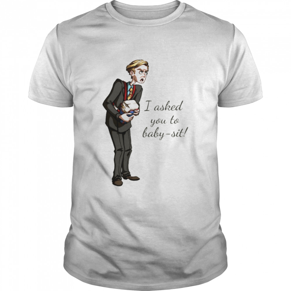 I Asked You To Babysit Frasier Fan Art Niles Crane shirt