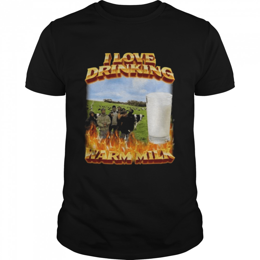 I love drinking warm milk 2022 shirt