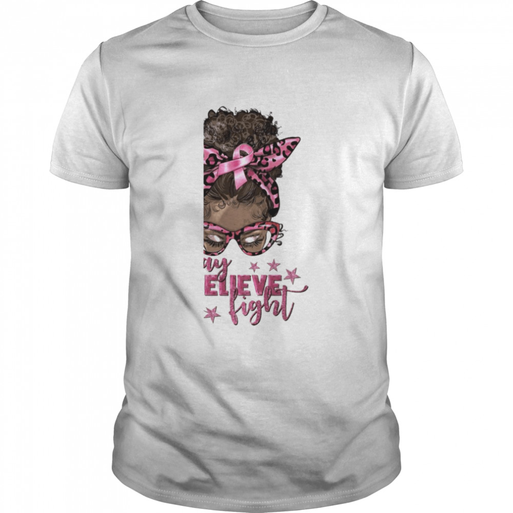 Pray believe fight breast cancer afro messy bun black girl t-shirt