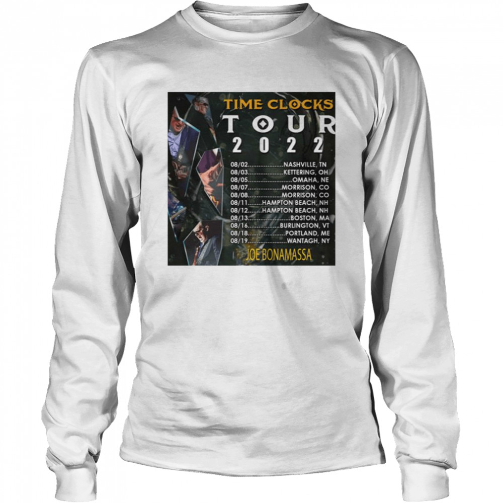 The Time Clocks Joe Bonamassa Tour 2022 shirt Long Sleeved T-shirt