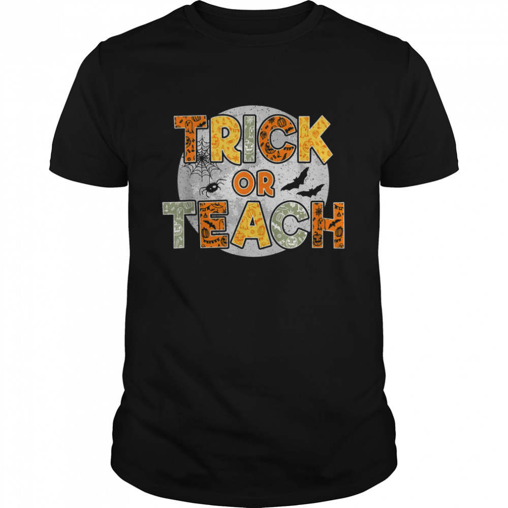 Trick Or Teach Funny Halloween Teacher T-Shirt