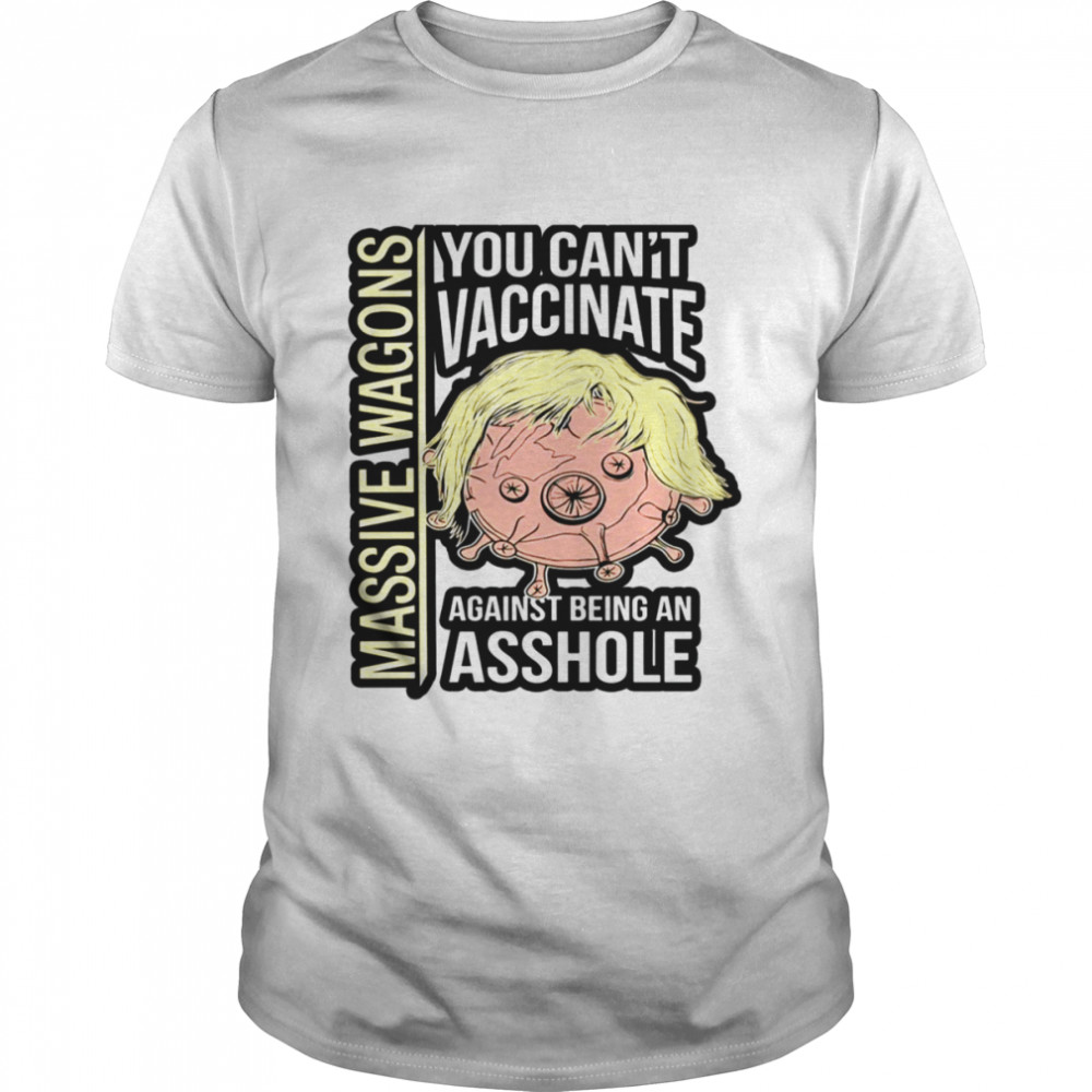 Being An Asshole Massive Wagons shirt