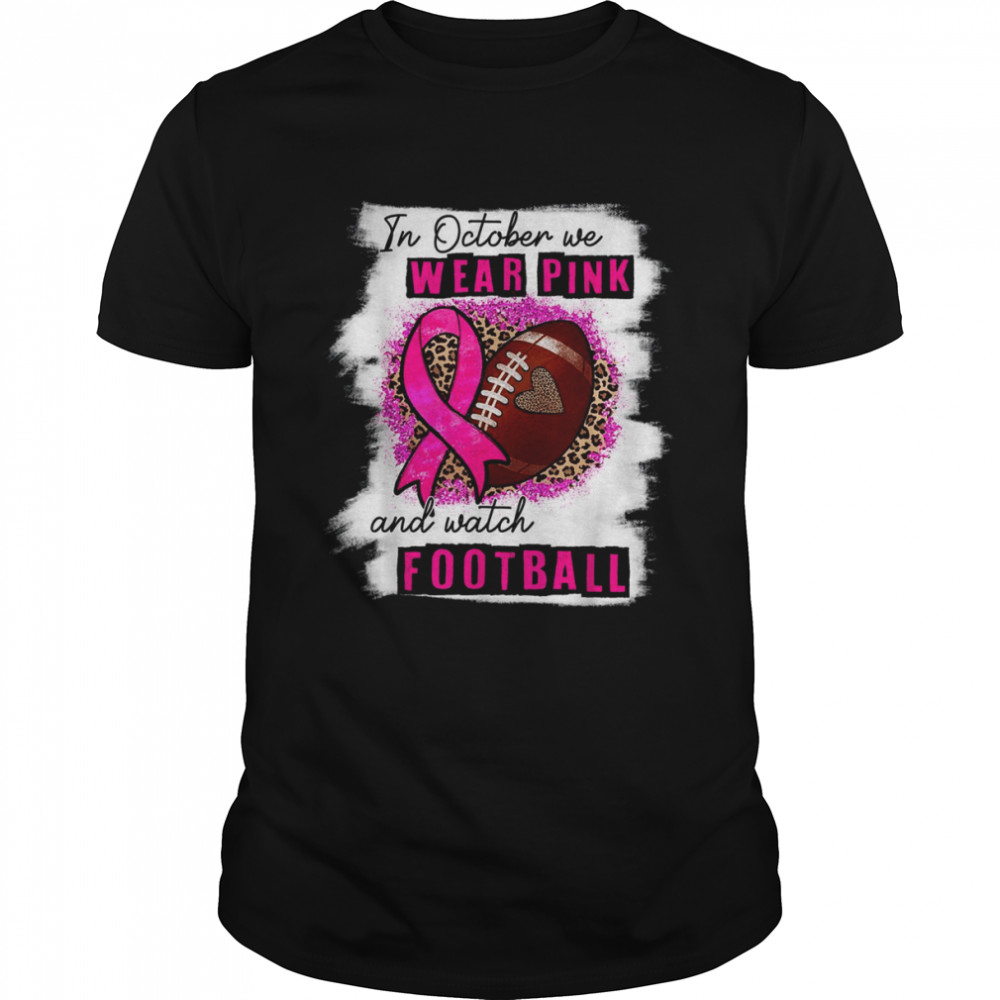 In October We Wear Pink Watch Football Breast Cancer Women T-Shirt