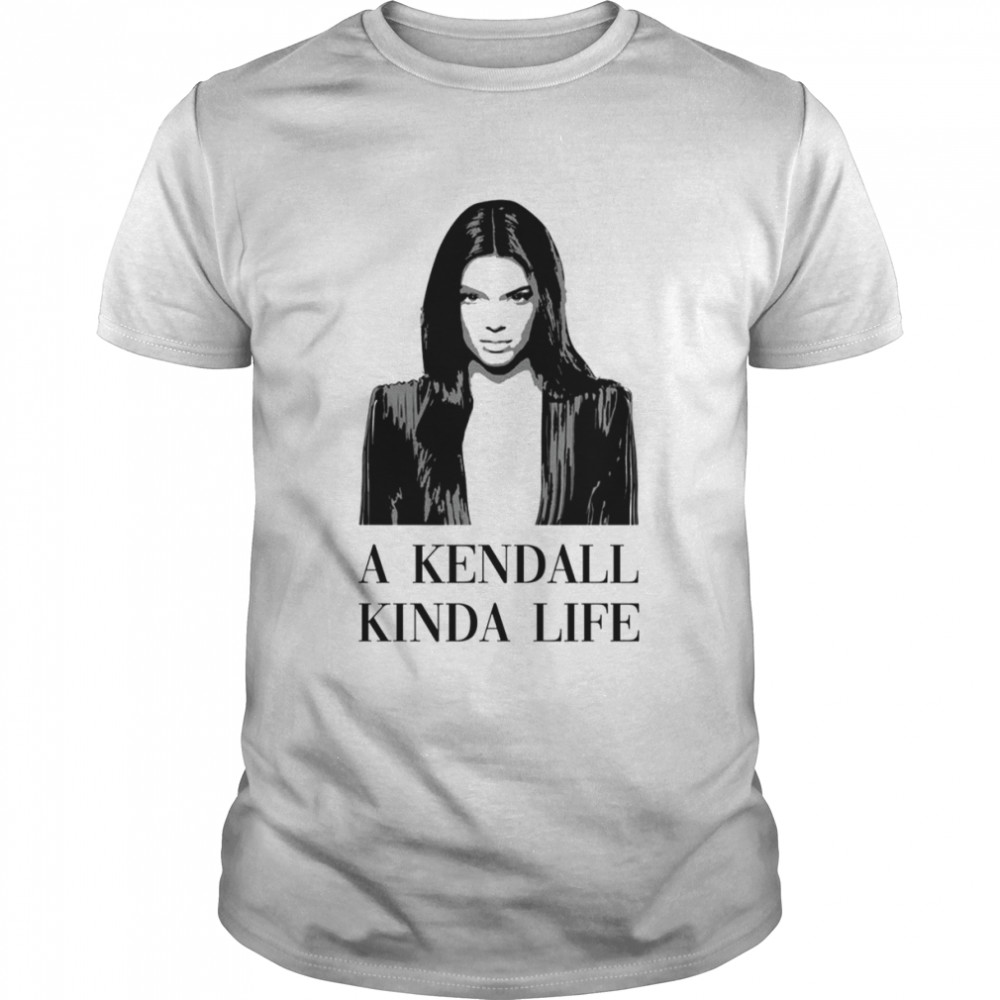 Model A Kendall Kinda Life shirt