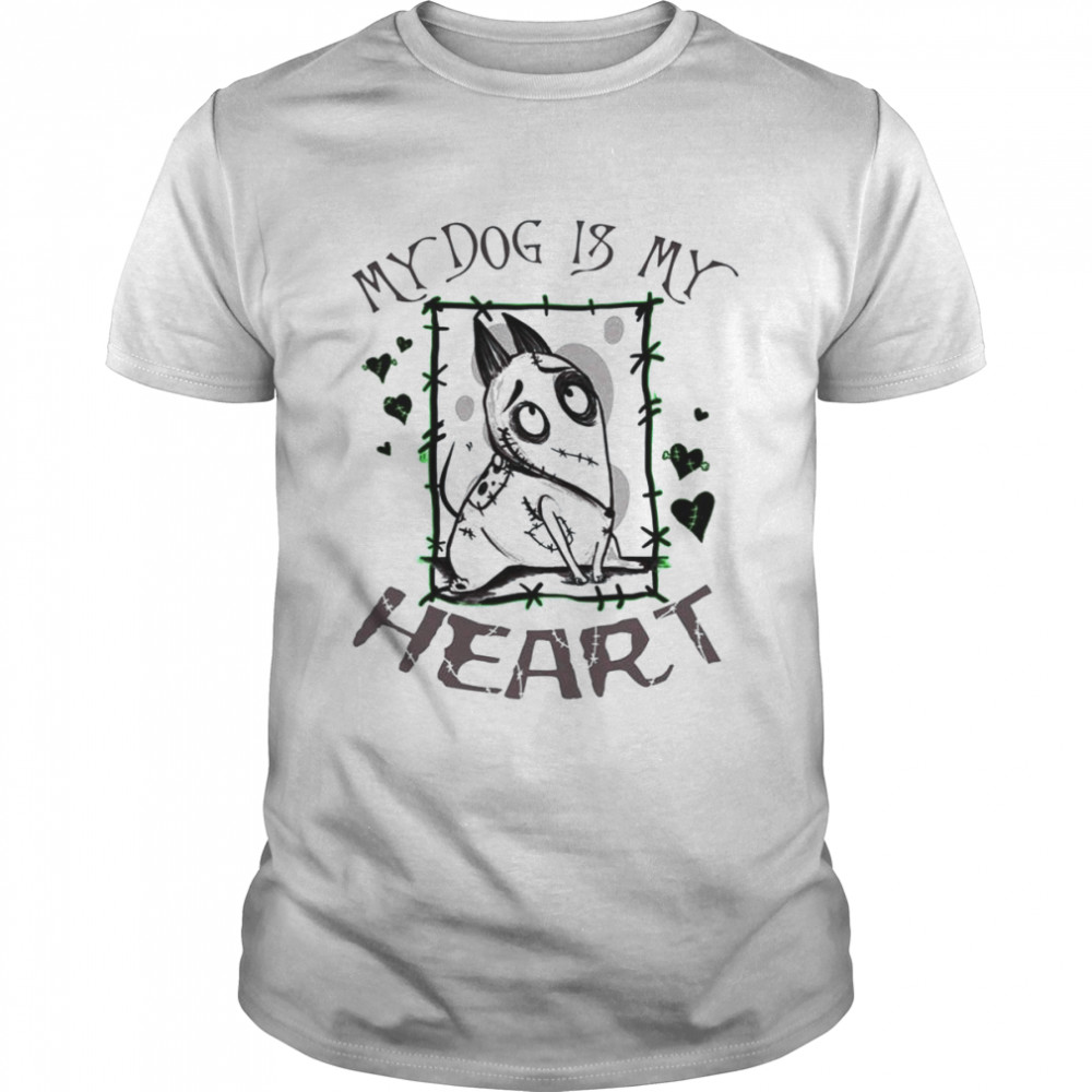 My Dog Is My Heart Frankenstein Dog shirt