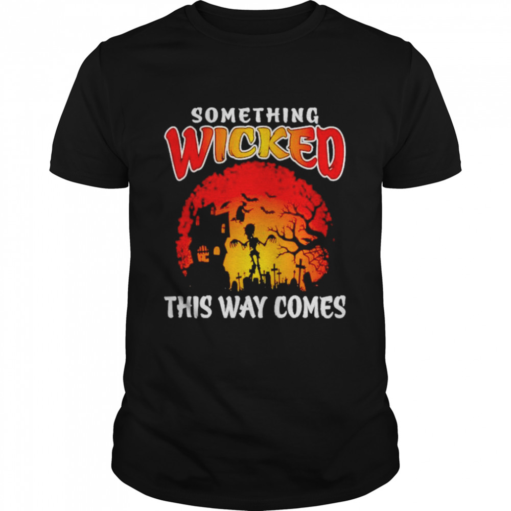 Something wicked this way comes witch skeleton shirt