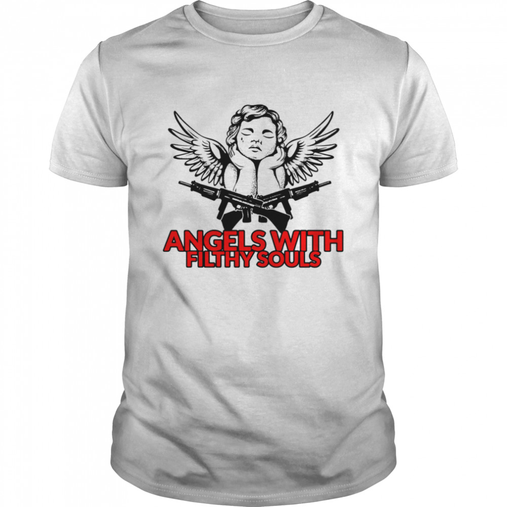 Angels With Filthy Souls Gangster Gun shirt