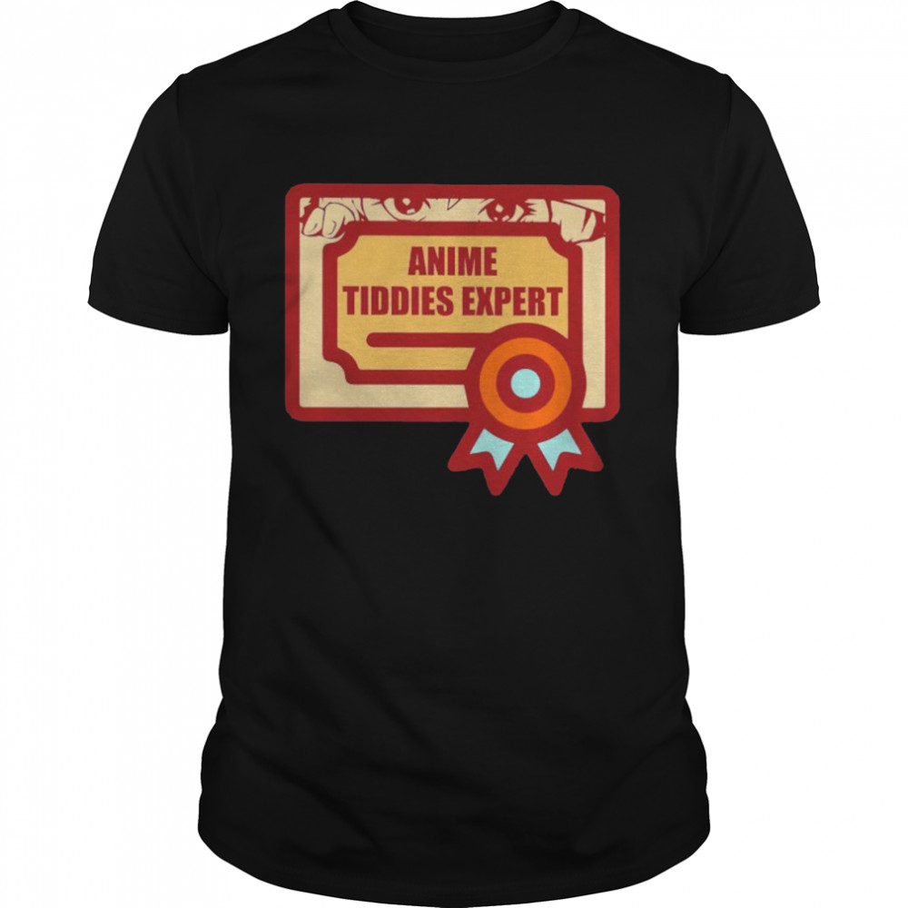 anime tiddies expert shirt