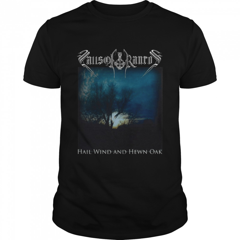 Falls Of Rauros Hail Wind And Hewn Oak Folk Black Metal shirt