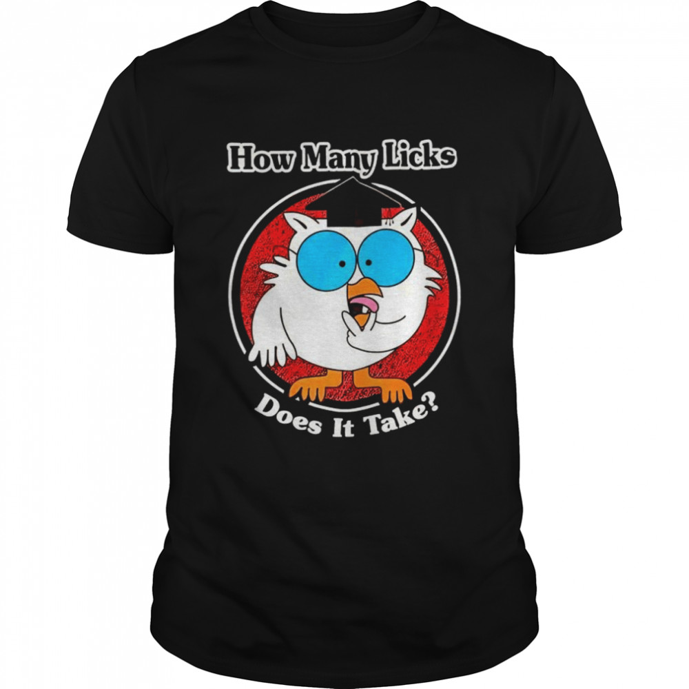 How many licks does it take shirt