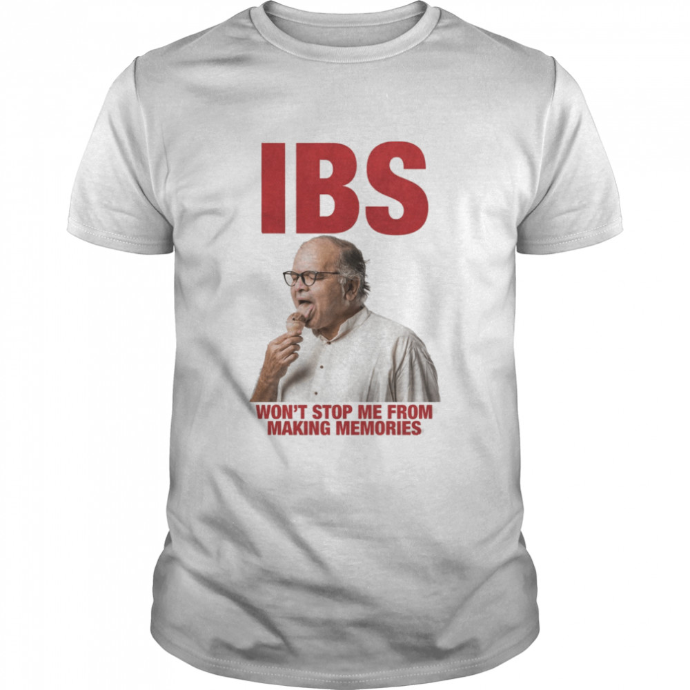 Ibs Won’t Stop Me From Making Memories shirt