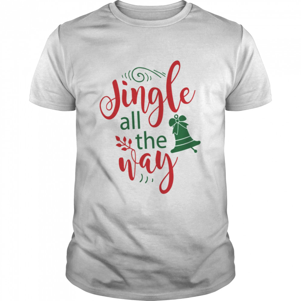 Jingle All The Way Aesthetic Art shirt