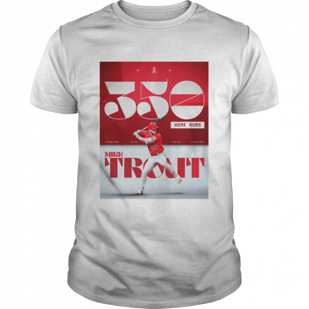 Mike Trout Los Angeles Angels 350 Home Runs Shirt