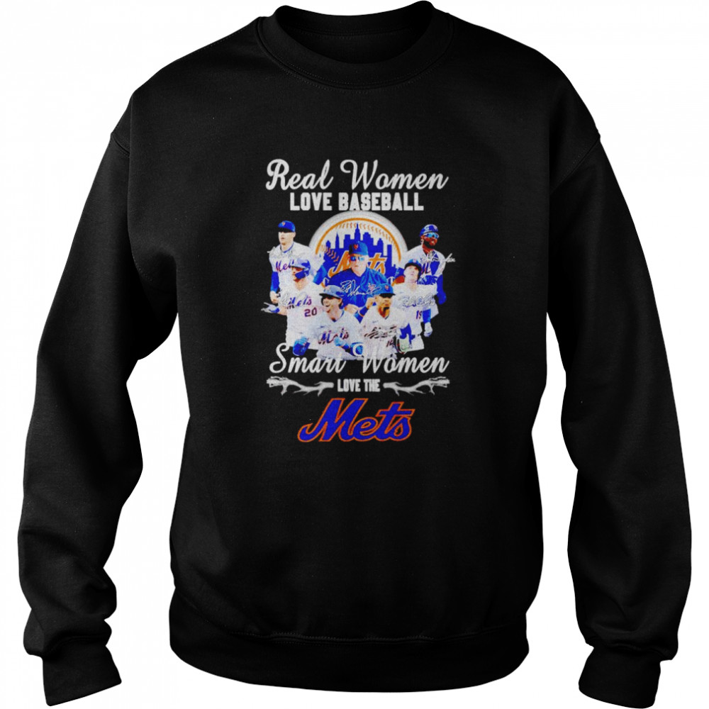 Real women love baseball smart women love the Mets shirt Unisex Sweatshirt