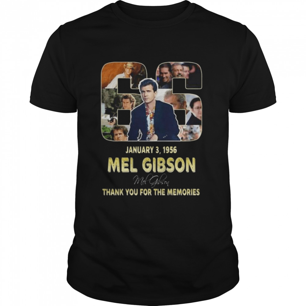 66 January 3 1956 Mel Gibson thank you for the memories signatures shirt