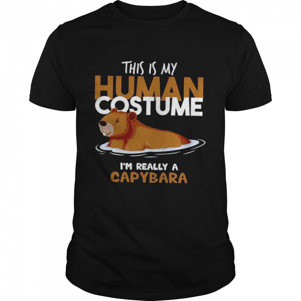 Capybara Halloween Costume This Is My Human Costume shirt