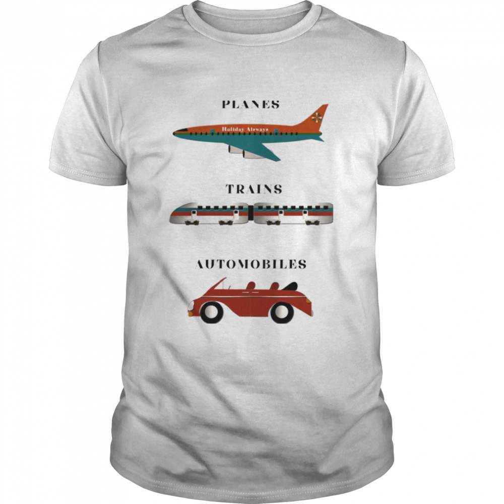 Planes Trains And Automobiles shirt