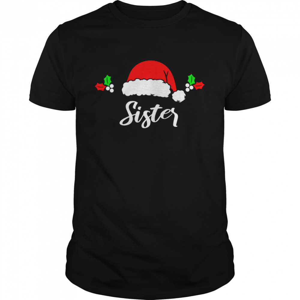 Sister Christmas Matching Gift For Family Christmas T-Shirt