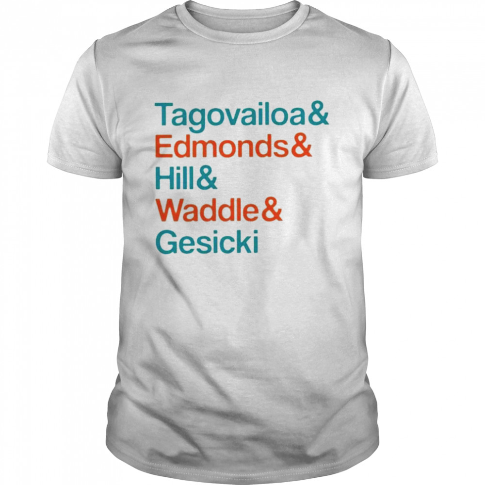 Tagovailoa and Edmonds and Hill and Waddle and Gesicki 2022 shirt