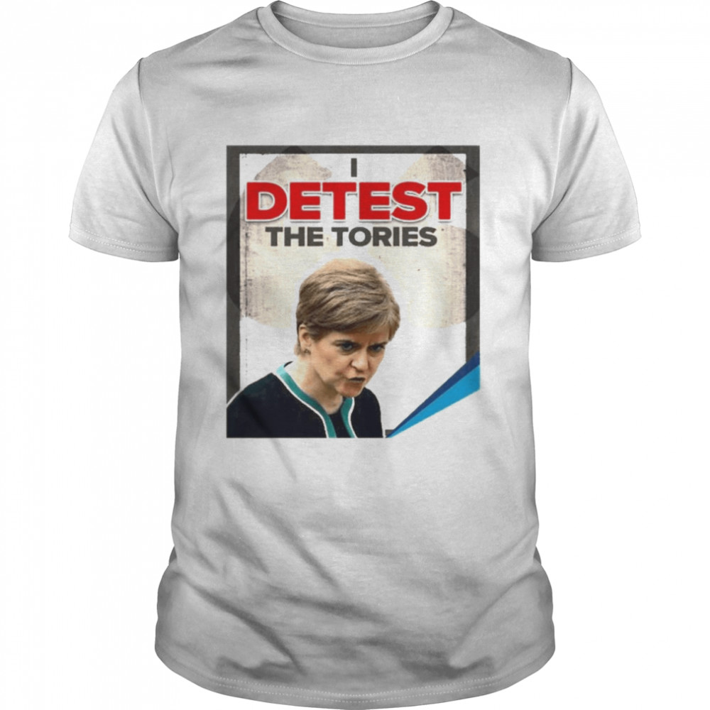 Detest The Tories Shirt