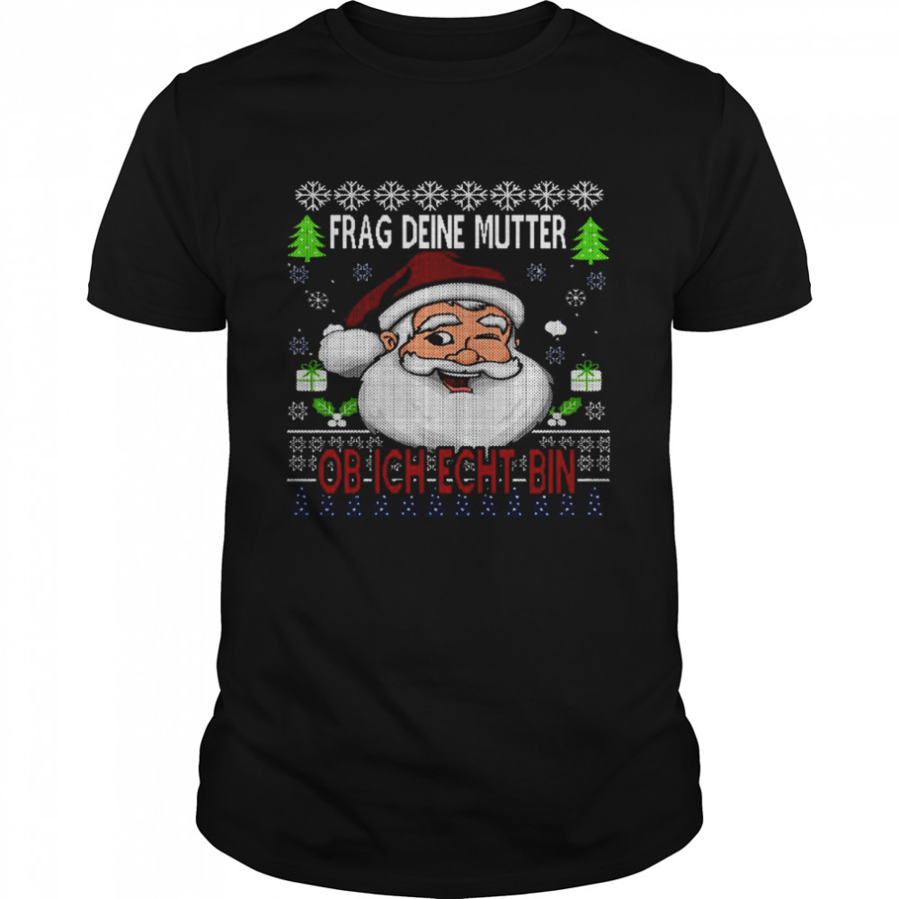 Ugly Ask your mother Christmas shirt