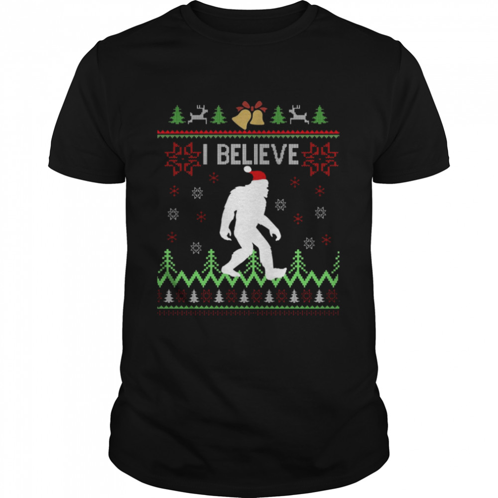 Ugly I Believe Christmas shirt