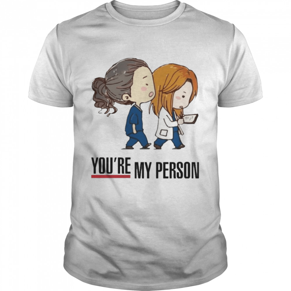 You’re My Person Grey’s Anatomy shirt