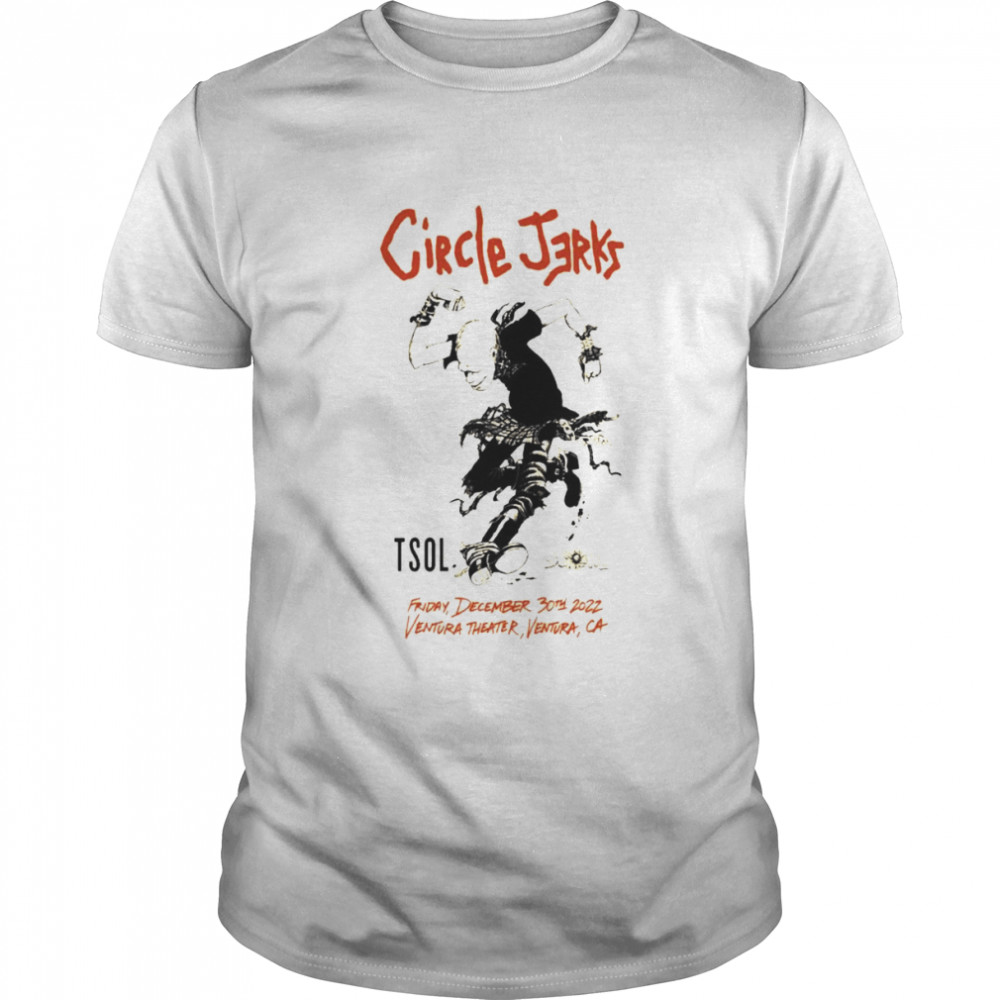 Circle Jerks 2022 World Tour At Ventura Theater Ventura CA On Dec 30 2022 Shirt